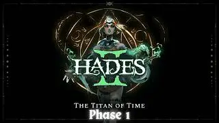 Hades 2 - The Titan of Time (Phase 1)