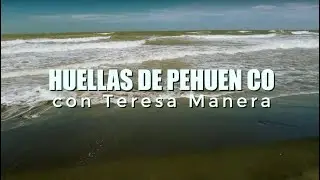HUELLAS DE PEHUEN CO con Teresa Manera