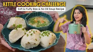 हॉस्टल वालों को अब बोरिंग खाना नहीं खाना पड़ेगा | Soft & Fluffy Bao & No Oil Soup in Electric Kettle