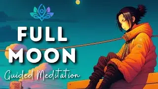 Full Moon Meditation For Deep Self-Reflection + Letting Go / Manifesty - Meditation & Manifestation