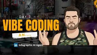 Day 3 Vibe Coding a New Infographic AI Agent