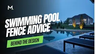 Behind the Design - Swimming Pool Fence Advice