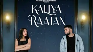 Kaliya Raatan official video song 2025 feat. Vishal Maurya@ForYourEyesProductions #latestpunjabisong