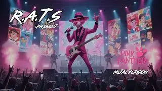 Pink Panther Theme &ndash; Epic Metal Cover R.A.T.S