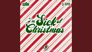 I'm Sick Of Christmas