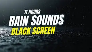 Rain Sounds for Insomnia | Black Screen | 11 Hours