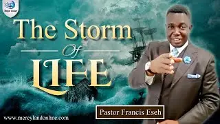 The Storm of Life | Pastor Francis Eseh