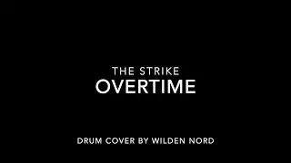 The Strike - Overtime Drum Cover