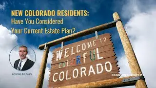 New to Colorado? You should consider your estate plan...