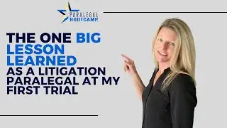 One BIG Lesson Learned as a Litigation Paralegal at my First Trial