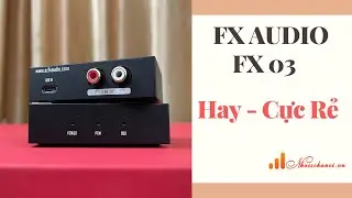 fx audio fx03 Hay V&agrave; Rẻ