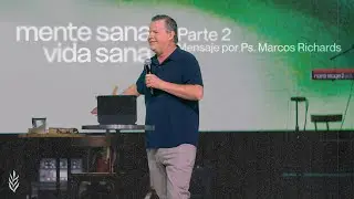 Mente Sana, Vida Sana Pt. 2 - Ps Marcos Richards - #Encasaparatodos