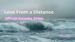 Love From a Distance (Official Karaoke Video) | Carom&eacute;lodie