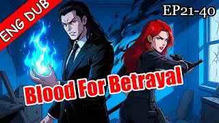 🩸Vampire Legends：Worthless Man Resurrects As Vampire God Actually To take Revenge On Fianc&eacute;e！EP21-40