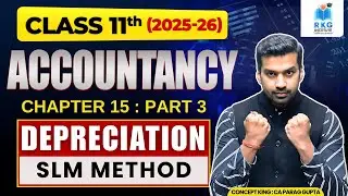 Depreciation - Accounting (SLM Method) | Ch 15 Part 3 | Class 11 Accountancy