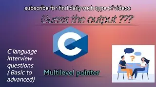 Find Output In C  #45 ( Multilevel Pointer)