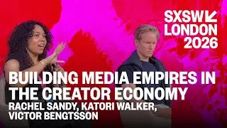 Building Media Empires in The Creator Economy | Rachel Sandy, Katori Walker and Victor Bengtsson