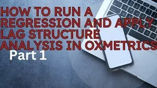 How to Estimate regression and apply lag structure analysis  in oxmetrics software.  PART- 1