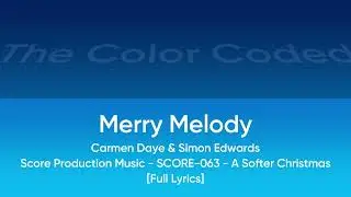 Merry Melody - Carmen Daye | Score Production Music (SCORE-063) [Full Lyrics] - The Color Coded #166