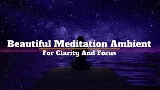Beautiful Meditation Ambient Music