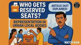 Article 243T Explained | Reservation of Seats in Municipalities | 74th Constitutional Amendment