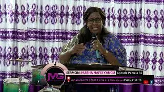 Huisha Nafsi Yangu || Sermon by Apostle Pamela Bii || Judah Prayer Centre, Kisaju