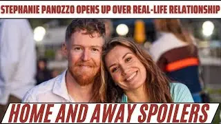 Home and away | Stephanie Panozzo opens up over real-life relationship