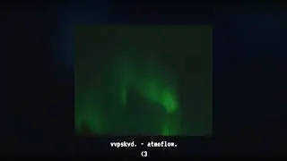 vvpskvd. - atmoflow [slowed x reverb].