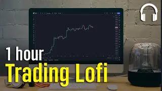 Music for Trading - Lofi Relaxing