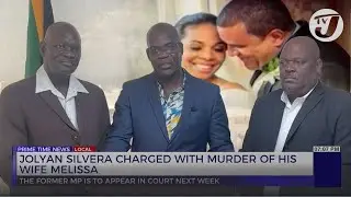 Jolyan Silvera Charged with Murder of his Wife Melissa | TVJ News