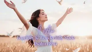 Fearfully and Wonderfully Made - Psalm 139:14   Praise and Worship Song