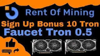 Rent Of Mining || Sign Up Bonus 10 Tron || Faucet 0.5 || LUCK KM