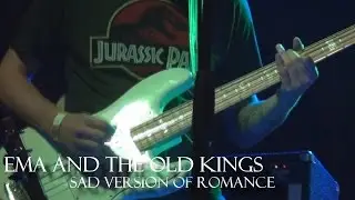 Ema and The Old Kings - Sad Version of Romance (Live at 1904 Music Hall)