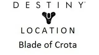 Best Location to Find The Blade of Crota