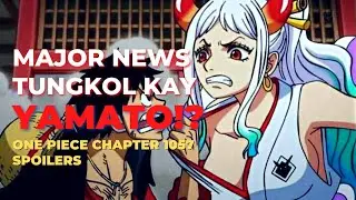 Ano?! Major news tungkol kay yamato!! | One piece chapter 1057 spoilers #onepiece #trending