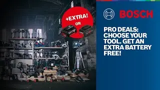 Bosch Professional PRO Deals: Choose your tool. Get an extra battery free.
