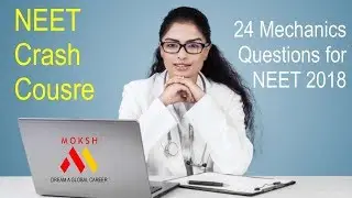 24 Mechanics Questions for NEET 2018 | 12 April 2018