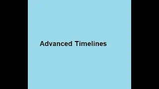 Advanced Timelines