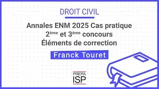Annales ENM 2025 - Droit civil Cas pratique