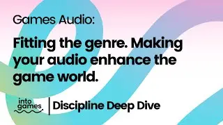 Audio: Fitting the genre. Making your audio enhance the game world.