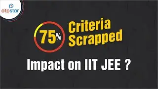 75% Criteria Scrapped Impact on JEE 2021 ? | IIT JEE | Vineet Khatri | ATP STAR