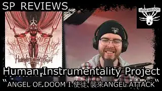SP REVIEWS Human Instrumentality Project - ANGEL OF DOOM I 使徒、襲來ANGEL ATTACK #songreview