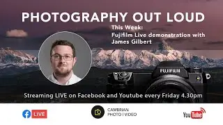 Photography Out Loud &ndash; Fujifilm Live Demo