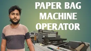 Learn How To Operate All Types Of Paper Bag Machine