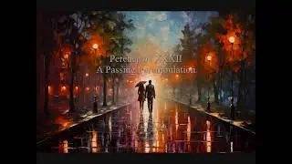 Perenepsis XXXII: A Passing Perambulation