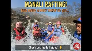 This river almost threw us out&hellip;| Ultimate River Rafting Adventure | Manali