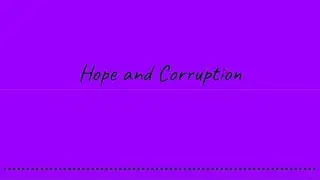 Music I made: Hope and Corruption