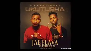 Jae Flava ft PhilTAG- Ukutusha