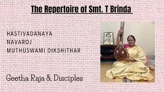 Hastivadanaya - Navaroj - Muthuswami Dikshithar - Geetha Raja and disciples