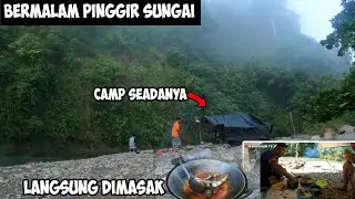 Bermalam Pinggir Sungai Cari Ikan Langsung Di Masak | Camp Fishing Camping Petualangan Part 23